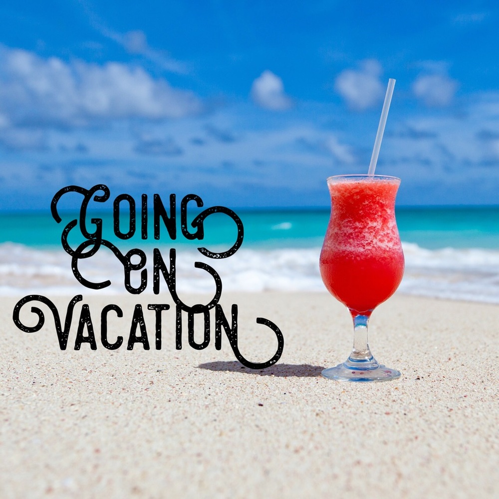 Vacation Mode!